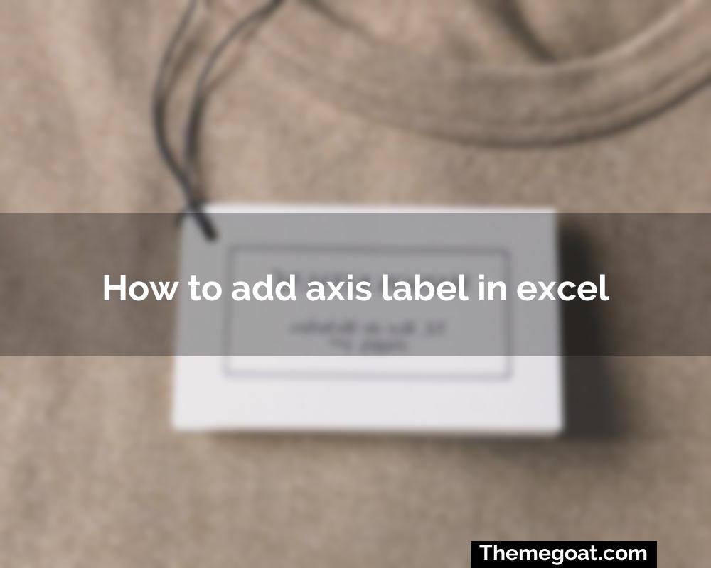 How to add axis label in excel