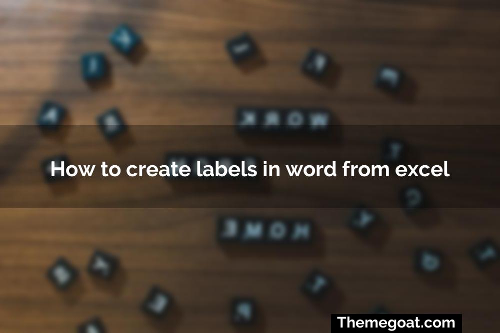 How to create labels in word from excel