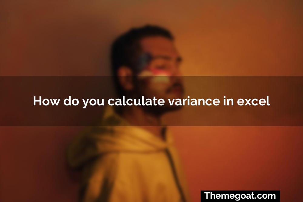 How do you calculate variance in excel